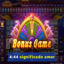 4:44 significado amor